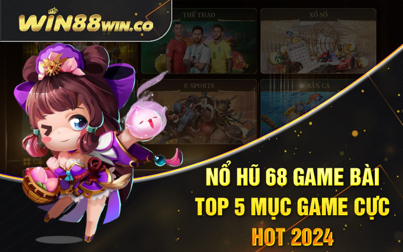 Nổ Hũ 68 Game Bài