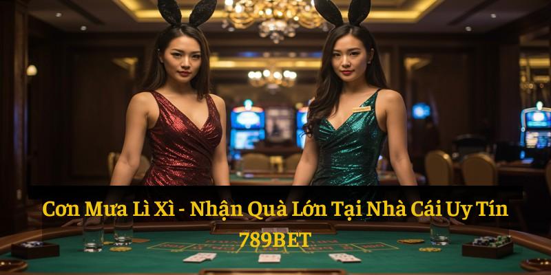 Cơn Mưa Lì Xì: Nhận Quà Lớn Tại Nhà Cái Uy Tín 789BET