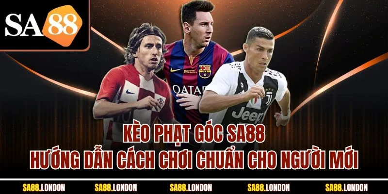 Kèo Phạt Góc SA88 – Hướng Dẫn Cách Chơi Chuẩn Cho Người Mới
